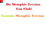 Memphis Trevino Fan Club!
