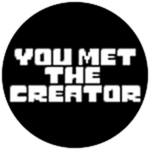 You Met The Creator