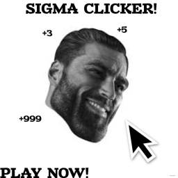 Sigma Clicker! (5% OFF FOREVER)