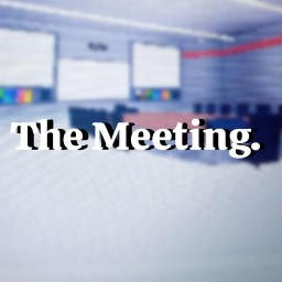 The MEETING. [BDA]