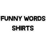 funny words shirt