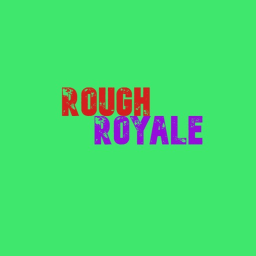 Rough Royale