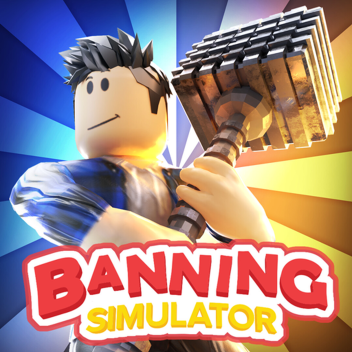 🔥 Banning Simulator 🔥