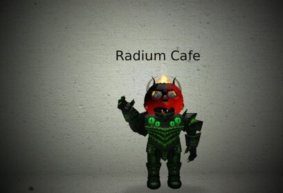 Radium Cafe! {Alpha}