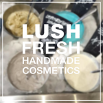 LUSH Cosmetics™