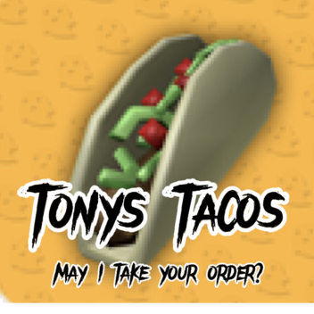 Tony's Taco, What Would you Like? READ DESC.