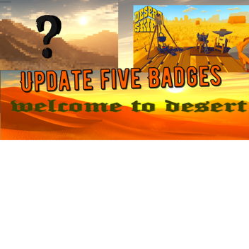 desert update five badges