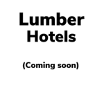 Lumber Hotels (Coming soon!)