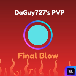 DaGuy727’s PVP [Final Blow]