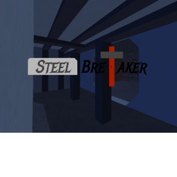 Steel Breaker WIP 0.1 