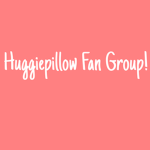 Huggiepillow Fan Group!!!!!!!!!!!!!!!!!!!!!!!!!!!!