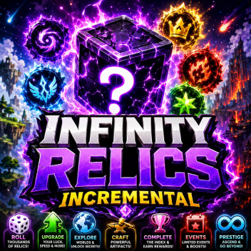 [RELEASE] Infinity Relics Incremental