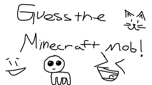 Guess The MINECRAFT Mob!