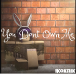 You Dont Own Me By Grace!