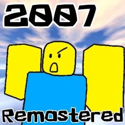 [UPDATE LOL] 2007... (Remastered) icon