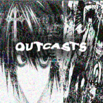 - outcasts