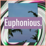 Euphonious.