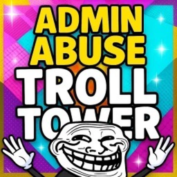 Troll Tower [ADMIN FOR 150 ROBUX! 🔥]