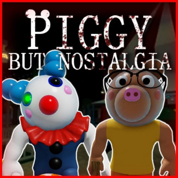 Piggy but Nostalgia