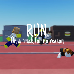 Run On A Track For No Reason