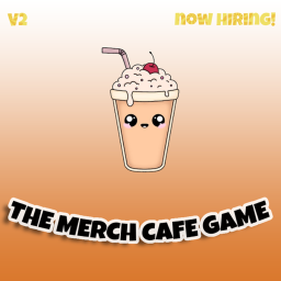 [Now Hiring] Merch Cafe game