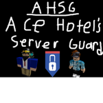 [AHSG]Ace Hotel's Server Guard's [AHSG]