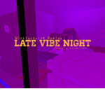Late vibe night (GROUP)
