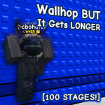 Wallhop BUT It Gets Longer [100 STAGES]