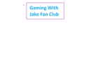 Gaming With Jake Club