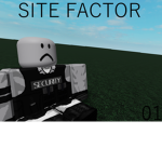 SCP, SITE-FACTOR | Secure, Contain, Protect