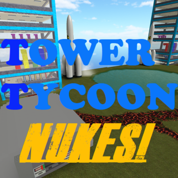 [NUKES!!]Tower Tycoon! NO saved stats!