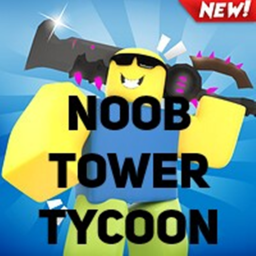 (NEW!!!) Noob Tower Tycoon