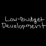 Low-Budget Development