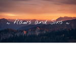 Flaws and Sins