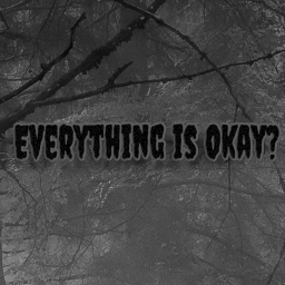 Everything is Okay?