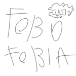 FOBOFOBIA