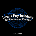 The Lewis Foy Institute for Platformal Change
