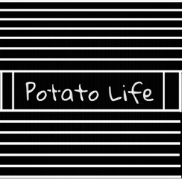 Potato life