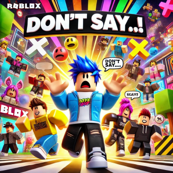 Don't Say ...