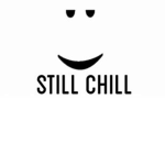 Still Chill Still