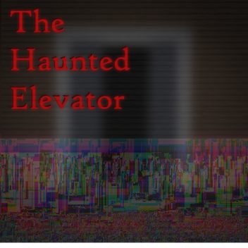 Legacy: The Haunted Elevator