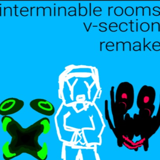 Interminable Rooms V Section Remake