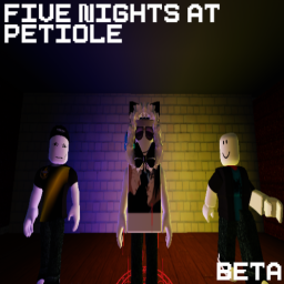 Five Nights At Petiole