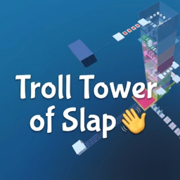 Troll Tower of Slap👋