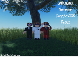 [AFK] Until someone donates 10K