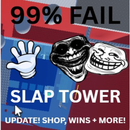 99% RAGE Slap Tower