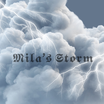 ☁️ Mila’s Storm ☁️ [EMPTY] 🌩️