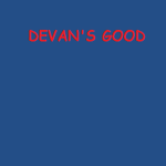 devan's good