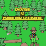 Craft & Gather Simulator- Unlimited Possibilities