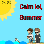 Calm lol